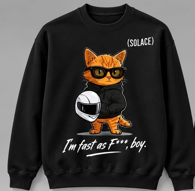Black crewneck: an orange cat in sunglasses holding a white helmet, “I'm fast as F***, boy.” (concept mockup)